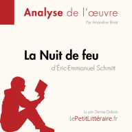 La Nuit de feu d'Éric-Emmanuel Schmitt (Fiche de lecture): Analyse complète et résumé détaillé de l'oeuvre