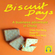 Biscuit Days: A Business Adventure in China