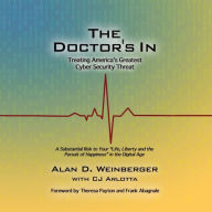 The Doctor's In: Treating America's Greatest Cyber Security Threat