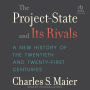 The Project-State and Its Rivals: A New History of the Twentieth and Twenty-First Centuries