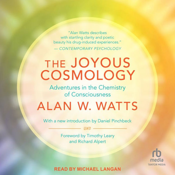 The Joyous Cosmology: Adventures in the Chemistry of Consciousness