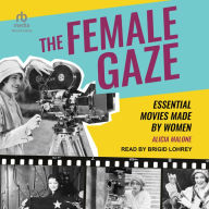 The Female Gaze: Essential Movies Made by Women