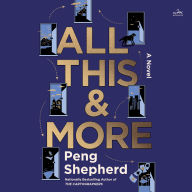 All This and More: A Novel