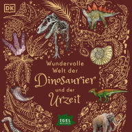 Wundervolle Welt der Dinosaurier und der Urzeit (Abridged)