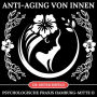 Anti-Aging von innen: Schönheits - Tiefenentspannung für mehr Ausstrahlung