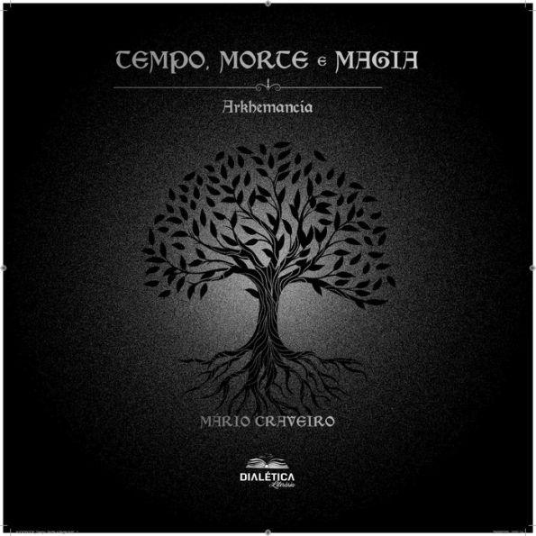 Tempo, Morte e Magia: livro 01: Arkhemancia