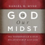 God in Our Midst: The Tabernacle and Our Relationship with God