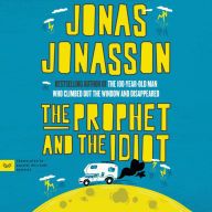 The Prophet and the Idiot: A Novel