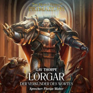 The Horus Heresy: Primarchs 05: Lorgar - Der Verkünder des Wortes