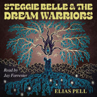 Steggie Belle & the Dream Warriors