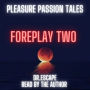 PLEASURE PASSION TALES: FOREPLAY TWO