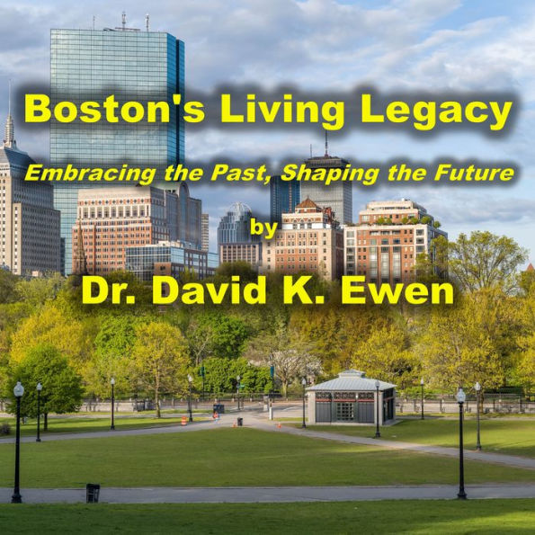 Boston's Living Legacy: Embracing the Past, Shaping the Future