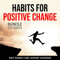 Habits for Positive Change Bundle, 2 in 1 Bundle: Good Habits, Bad Habits and Mindfulness and Habits