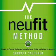 The NeuFit Method: Unleash the Power of the Nervous System for Faster Healing and Optimal Performance