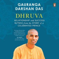 Dhruva: Relationship and Success Sutras from the Story of a Celebrated Prince