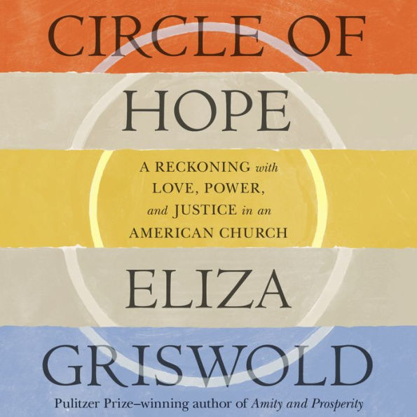 Circle of Hope: A Reckoning with Love, Power, and Justice in an American Church