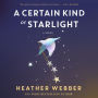 A Certain Kind of Starlight: A Novel