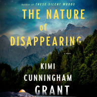 The Nature of Disappearing: A Novel