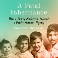 A Fatal Inheritance: How a Family Misfortune Revealed a Deadly Medical Mystery