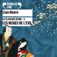 Le Clan des Otori (Tome 2) - Les Neiges de l'exil (Abridged)