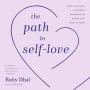 The Path to Self-Love: Heal Your Heart, Set Healthy Boundaries & Unlock Your Inner Strength