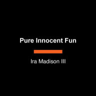 Pure Innocent Fun: Essays