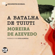 A batalha de Tuiuti: Trechos selecionados de Rio da Prata e Paraguai: Quadros Guerreiros (Abridged)