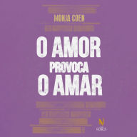 O amor provoca o amar (Abridged)