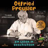 Otfried Preußler: Ein Leben in Geschichten Biografie über den Schöpfer des Räuber Hotzenplotz, der kleinen Hexe u.v.m.