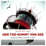 Der Tod kommt von See: Katharina Weller ermittelt, Fall 1