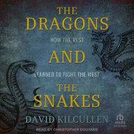 The Dragons and the Snakes: How the Rest Learned to Fight the West