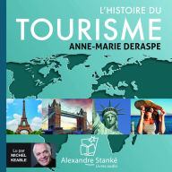 L'histoire du tourisme: L'histoire d'un grand tour et ses nombreux détours