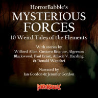 HorrorBabble's Mysterious Forces: 10 Weird Tales of the Elements