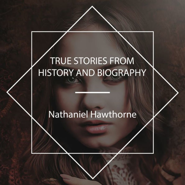 True Stories from History and Biography