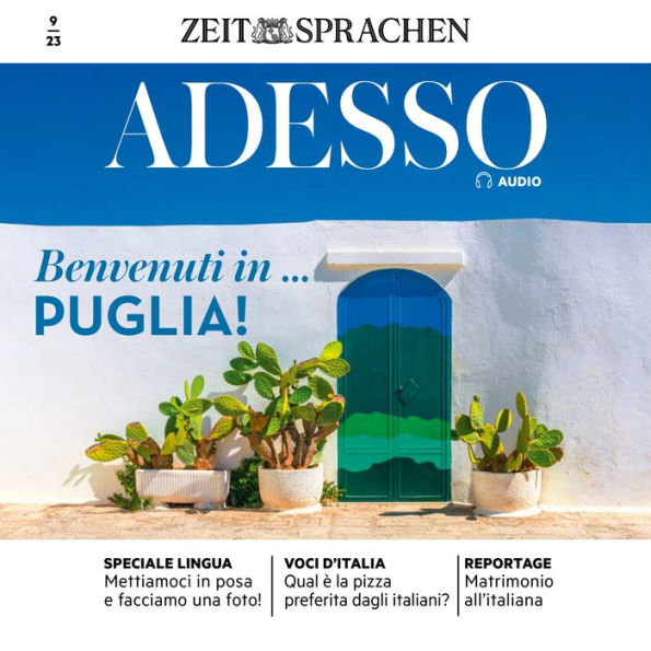 Italienisch lernen Audio - Willkommen in Apulien: Adesso Audio 09/23 -*Benvenuti in ... Puglia!