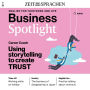Business-Englisch lernen Audio - Mit Geschichten Vertrauen schaffen: Business Spotlight Audio 08/2023 - Storytelling to create trust