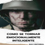 Como Se Tornar Emocionalmente Inteligente (Abridged)