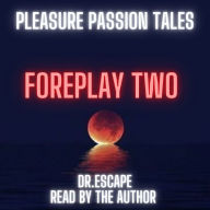 PLEASURE PASSION TALES: FOREPLAY TWO