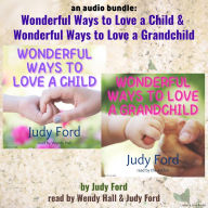 An Audio Bundle: Wonderful Ways To Love A Child & Wonderful Ways to Love a Grandchild