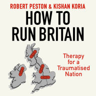 How To Run Britain: Therapy For A Traumatised Nation