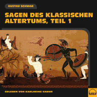 Sagen des klassischen Altertums (Teil 1)