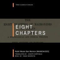 Eight Chapters: Torah classics in English edition of The Eight Chapters of Maimonides on Ethics