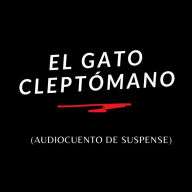 El gato cleptómano: Audiocuento de suspense