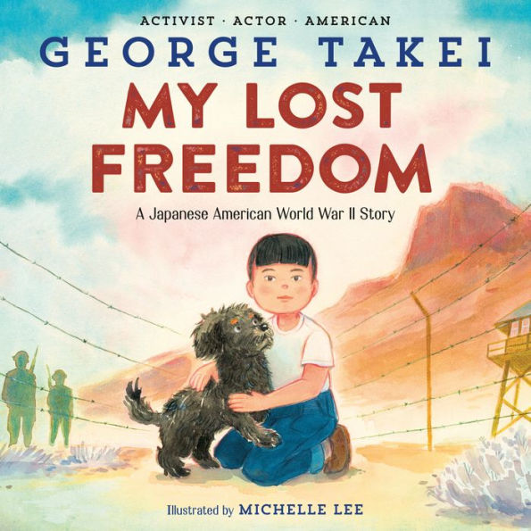 My Lost Freedom: A Japanese American World War II Story