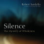 Silence: The Mystery of Wholeness