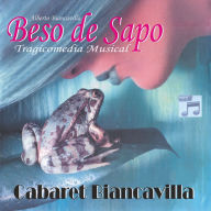 BESO DE SAPO: TRAGICOMEDIA MUSICAL