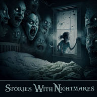 Stories With Nightmares: It's not safe, even when you're asleep