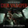 Der Vampir, Teil 10: Keime des Bösen