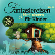 Fantasiereisen & Meditationen für Kinder 3