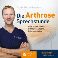 Die Arthrose Sprechstunde (Ungekürzt)